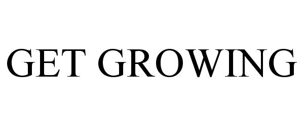  GET GROWING