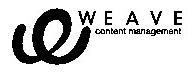 Trademark Logo W WEAVE CONTENT MANAGEMENT