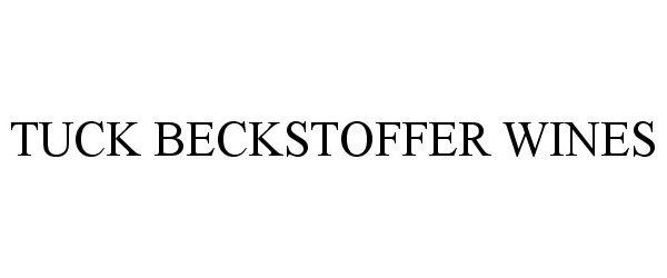  TUCK BECKSTOFFER WINES