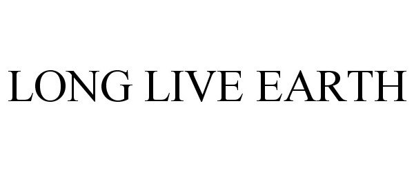  LONG LIVE EARTH