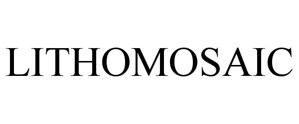 Trademark Logo LITHOMOSAIC