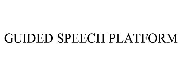 Trademark Logo GUIDED SPEECH PLATFORM