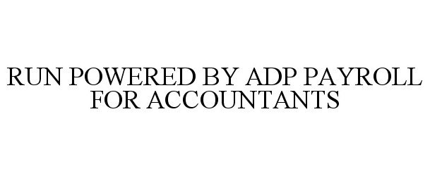  RUN POWERED BY ADP PAYROLL FOR ACCOUNTANTS