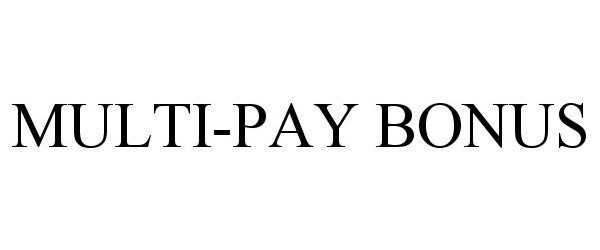 Trademark Logo MULTI-PAY BONUS