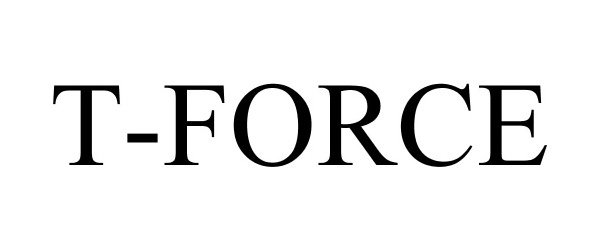 Trademark Logo T-FORCE