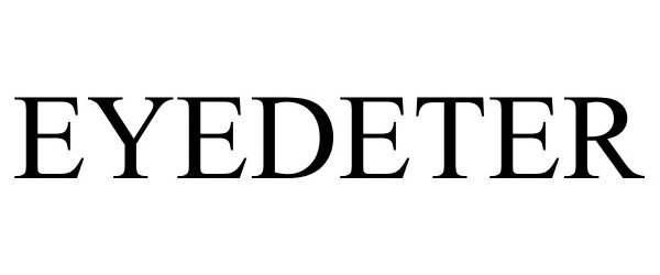 Trademark Logo EYEDETER