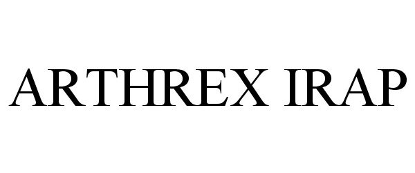 Trademark Logo ARTHREX IRAP