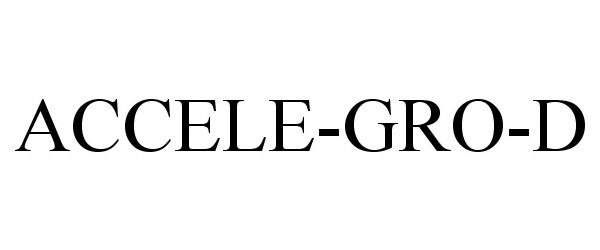 Trademark Logo ACCELE-GRO-D