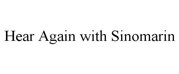 HEAR AGAIN WITH SINOMARIN