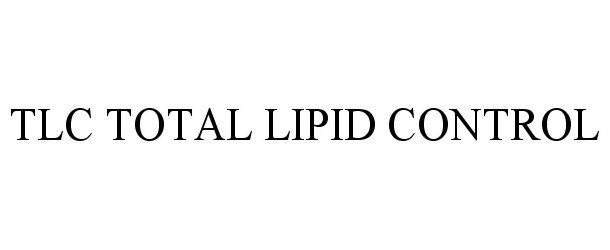 Trademark Logo TLC TOTAL LIPID CONTROL