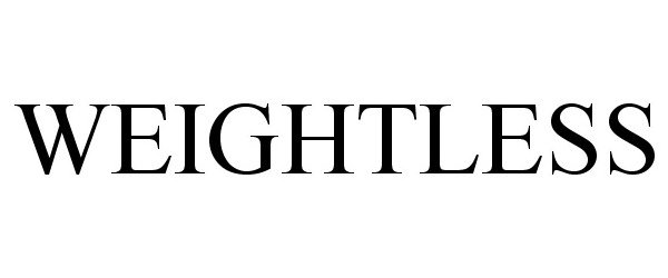 Trademark Logo WEIGHTLESS