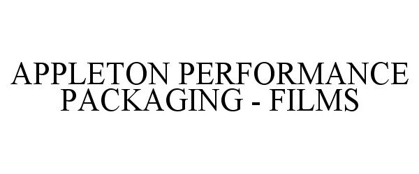  APPLETON PERFORMANCE PACKAGING - FILMS