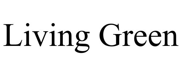 Trademark Logo LIVING GREEN