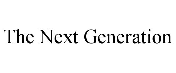 Trademark Logo THE NEXT GENERATION