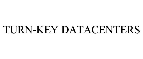 Trademark Logo TURN-KEY DATACENTERS