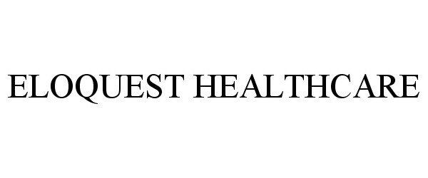 Trademark Logo ELOQUEST HEALTHCARE