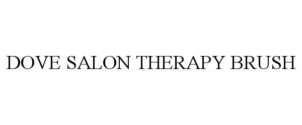 Trademark Logo DOVE SALON THERAPY BRUSH