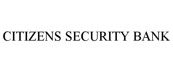  CITIZENS SECURITY BANK