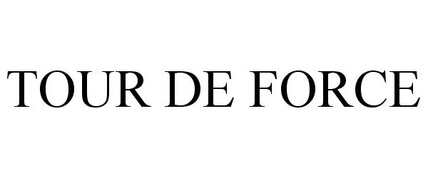 Trademark Logo TOUR DE FORCE