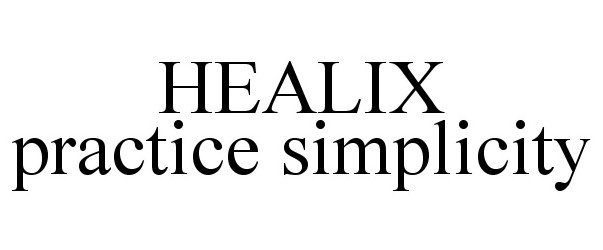Trademark Logo HEALIX PRACTICE SIMPLICITY