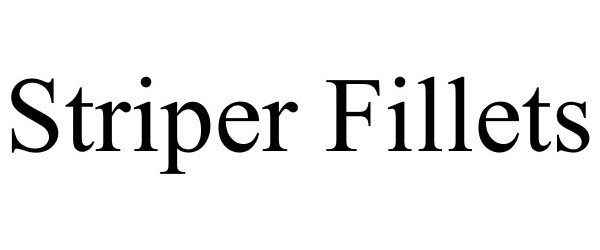 Trademark Logo STRIPER FILLETS