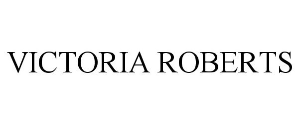 Trademark Logo VICTORIA ROBERTS