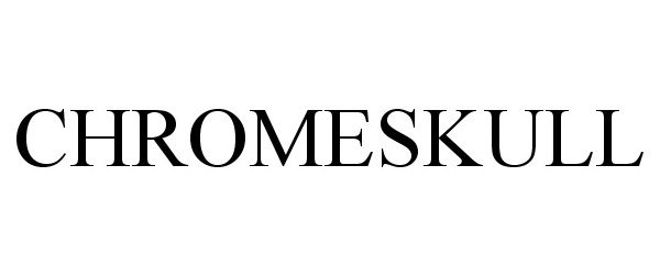 Trademark Logo CHROMESKULL