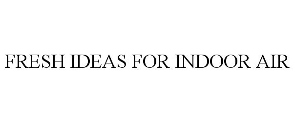  FRESH IDEAS FOR INDOOR AIR