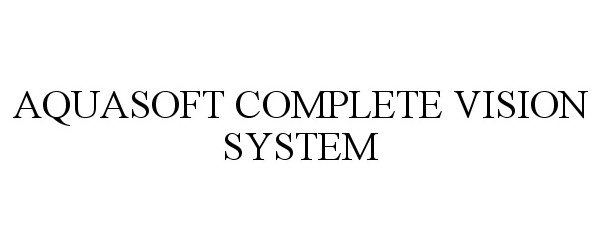 Trademark Logo AQUASOFT COMPLETE VISION SYSTEM