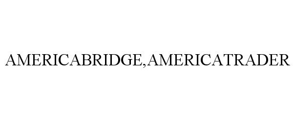 Trademark Logo AMERICABRIDGE,AMERICATRADER