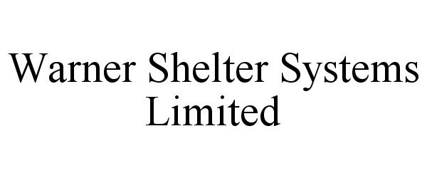 Trademark Logo WARNER SHELTER SYSTEMS LIMITED