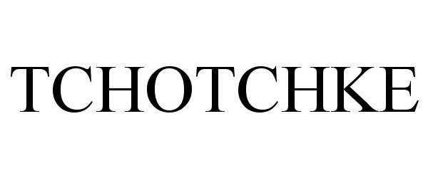 Trademark Logo TCHOTCHKE