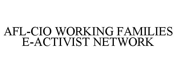 AFL-CIO WORKING FAMILIES E-ACTIVIST NETWORK