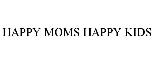  HAPPY MOMS HAPPY KIDS