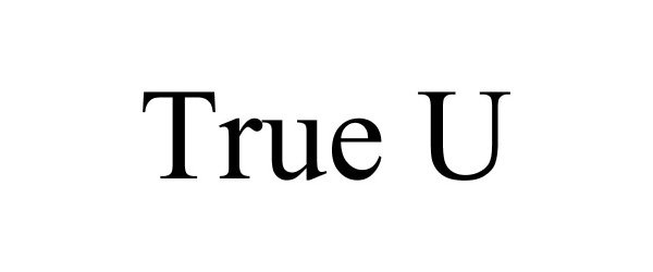 Trademark Logo TRUE U