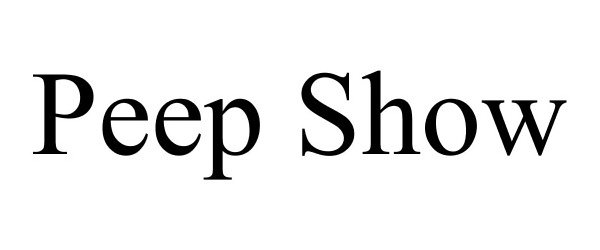 Trademark Logo PEEP SHOW