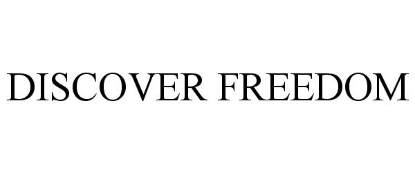  DISCOVER FREEDOM