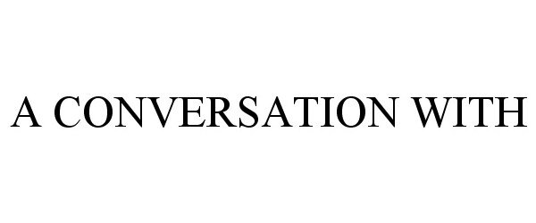  A CONVERSATION WITH