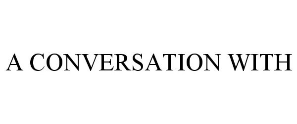 A CONVERSATION WITH