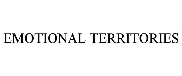 Trademark Logo EMOTIONAL TERRITORIES