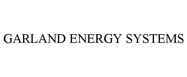  GARLAND ENERGY SYSTEMS