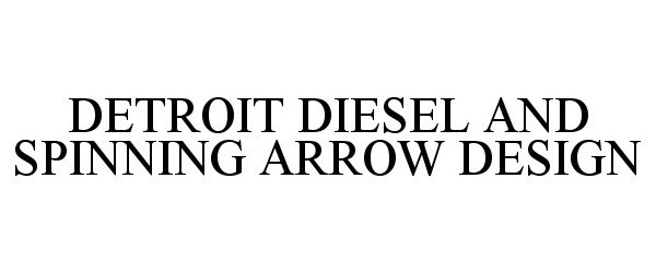  DETROIT DIESEL AND SPINNING ARROW DESIGN