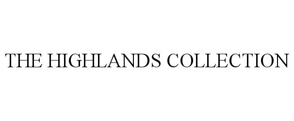  THE HIGHLANDS COLLECTION
