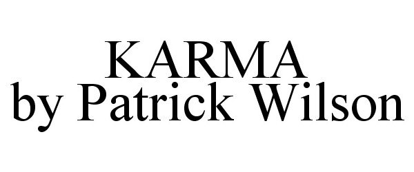 Trademark Logo KARMA BY PATRICK WILSON