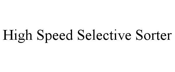  HIGH SPEED SELECTIVE SORTER