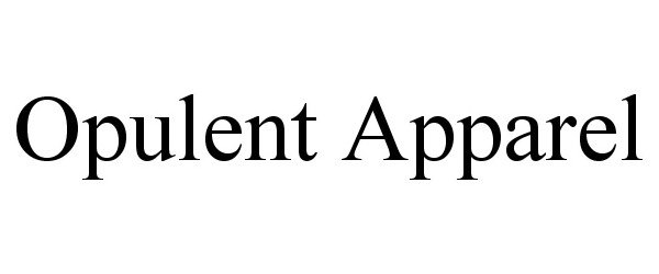 Trademark Logo OPULENT APPAREL