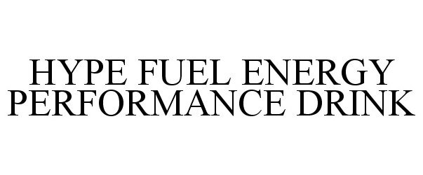  HYPE FUEL ENERGY PERFORMANCE DRINK