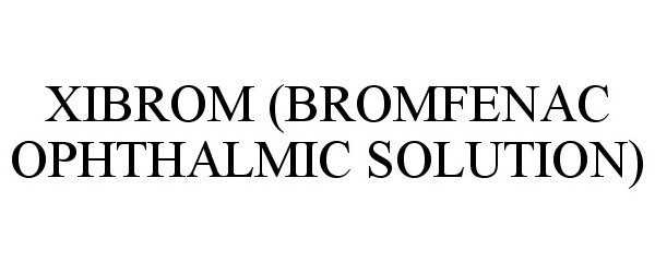 Trademark Logo XIBROM (BROMFENAC OPHTHALMIC SOLUTION)