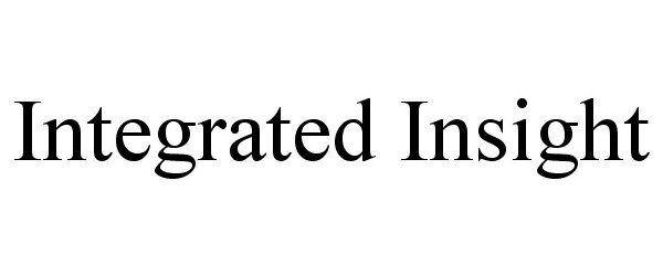 Trademark Logo INTEGRATED INSIGHT