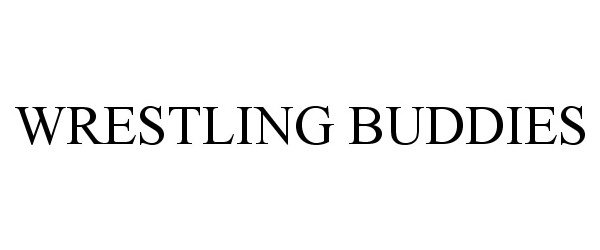 Trademark Logo WRESTLING BUDDIES
